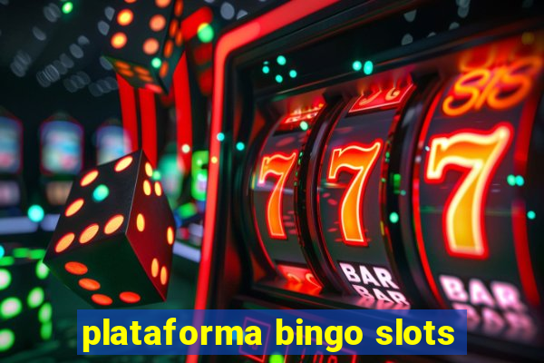 plataforma bingo slots