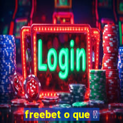 freebet o que 茅