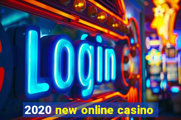 2020 new online casino