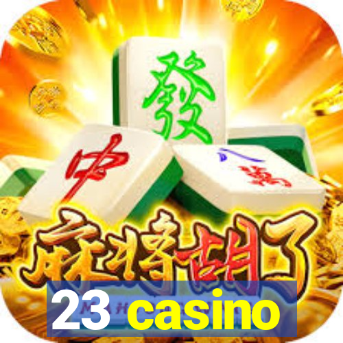 23 casino