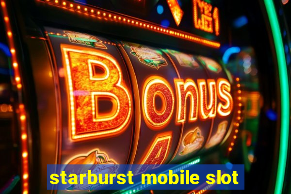 starburst mobile slot