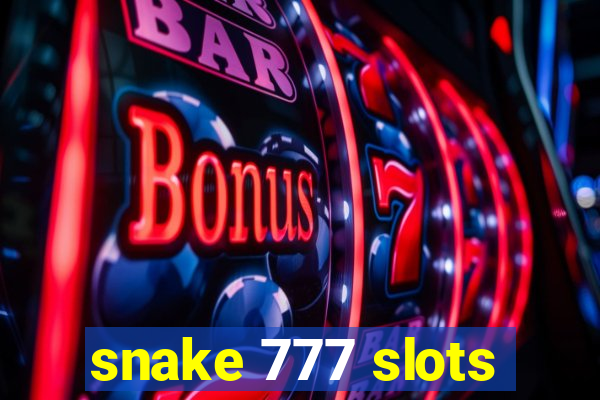 snake 777 slots