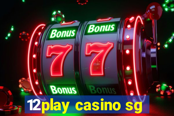 12play casino sg