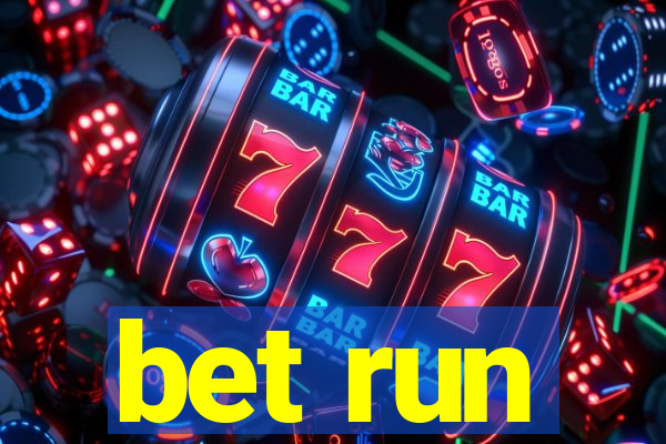 bet run