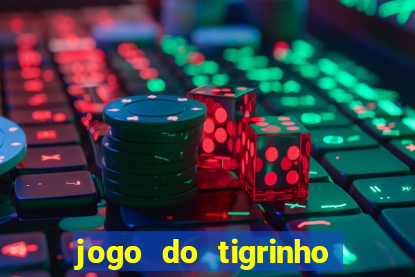 jogo do tigrinho em casa chinesa