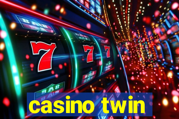 casino twin