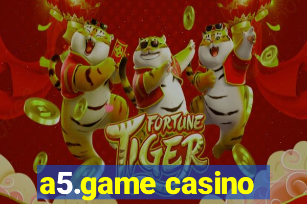 a5.game casino