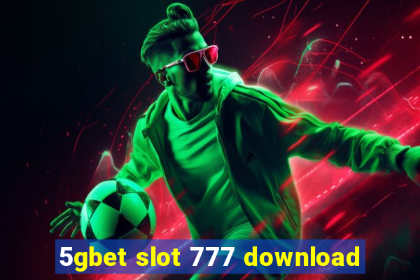 5gbet slot 777 download