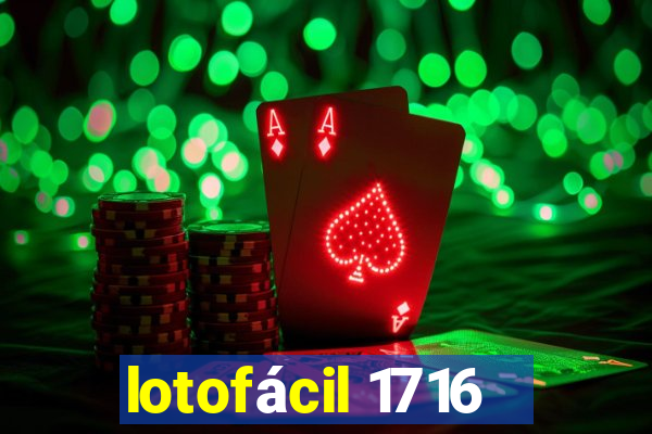 lotofácil 1716