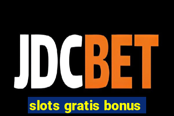 slots gratis bonus