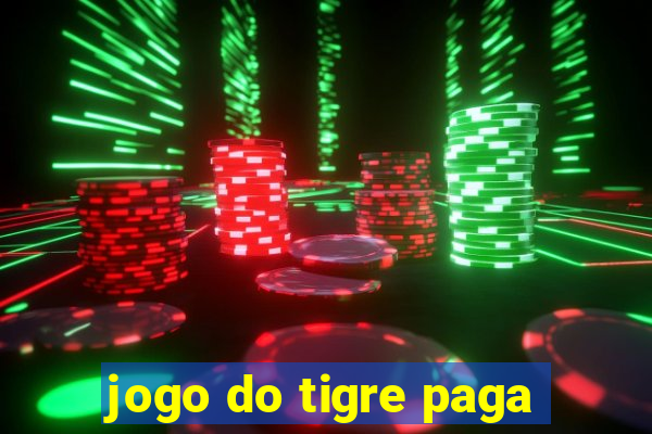 jogo do tigre paga