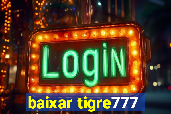 baixar tigre777