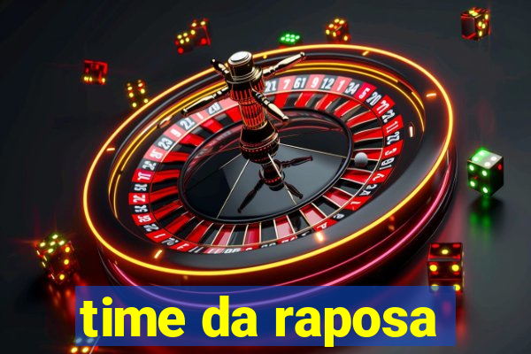 time da raposa