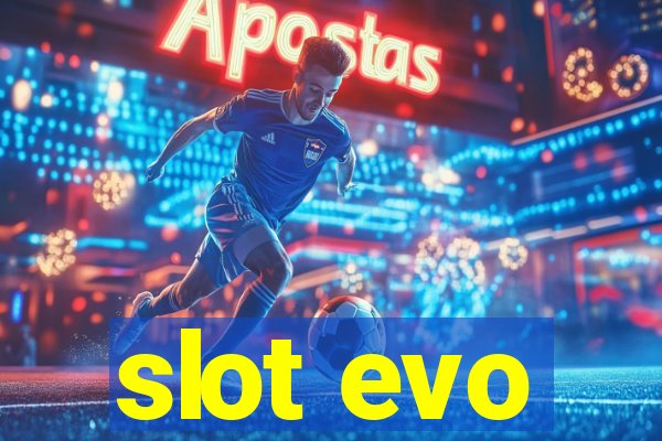 slot evo