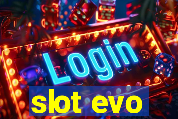 slot evo