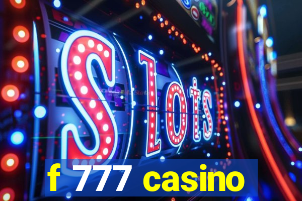 f 777 casino