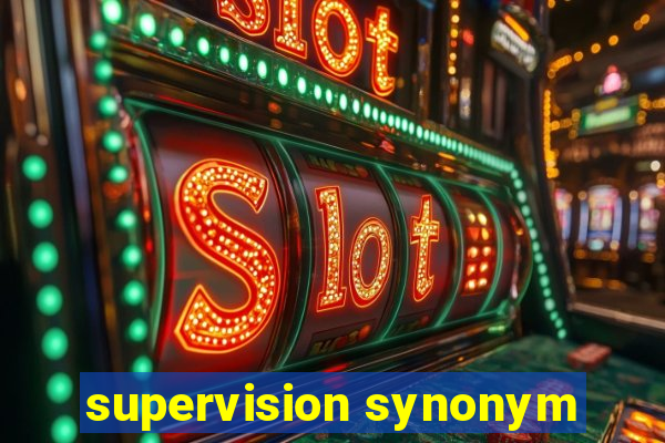 supervision synonym