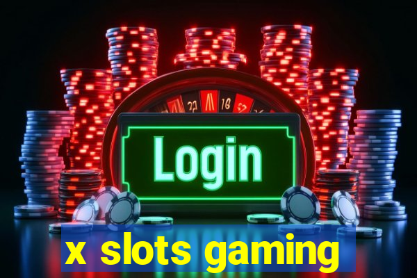 x slots gaming