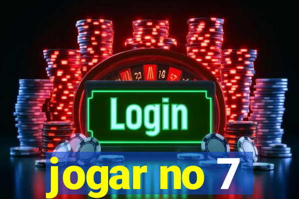 jogar no 7