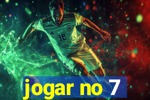 jogar no 7