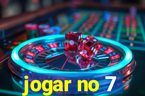 jogar no 7