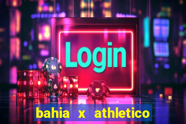 bahia x athletico pr ao vivo