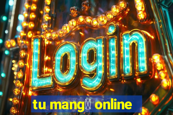 tu mang谩 online