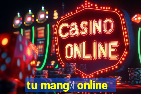 tu mang谩 online