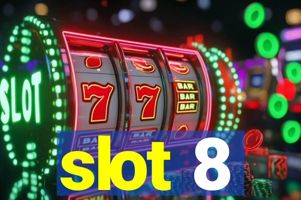 slot 8