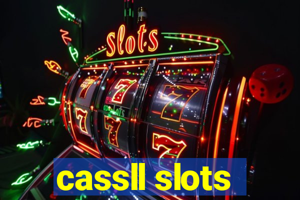 cassll slots