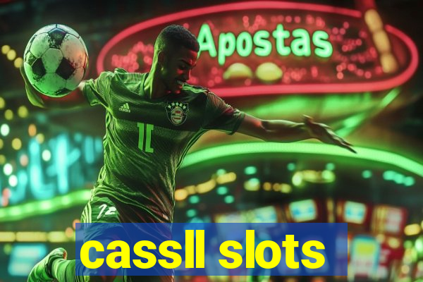 cassll slots