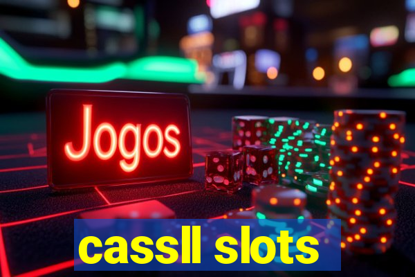 cassll slots