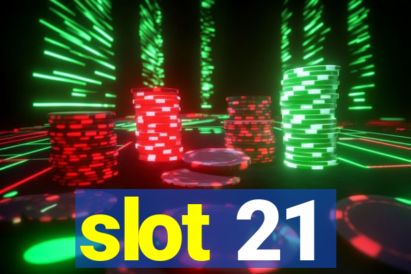 slot 21