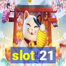 slot 21