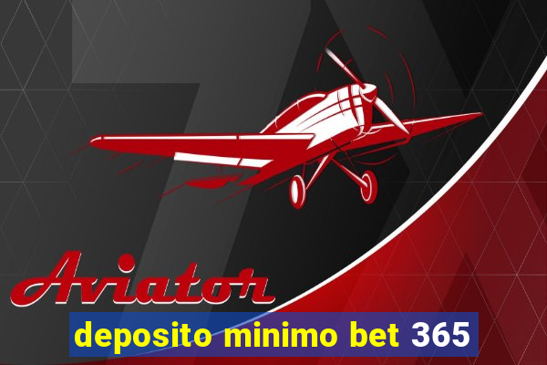 deposito minimo bet 365