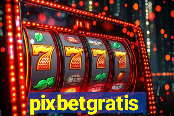 pixbetgratis