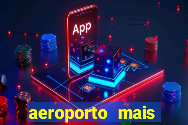 aeroporto mais pr贸ximo de mim