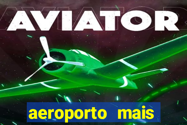 aeroporto mais pr贸ximo de mim