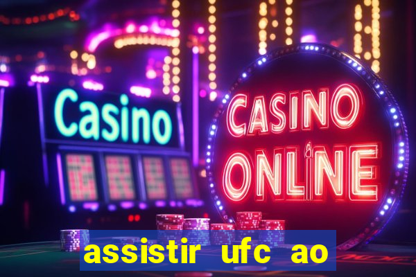 assistir ufc ao vivo futemax