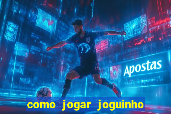 como jogar joguinho do tigre