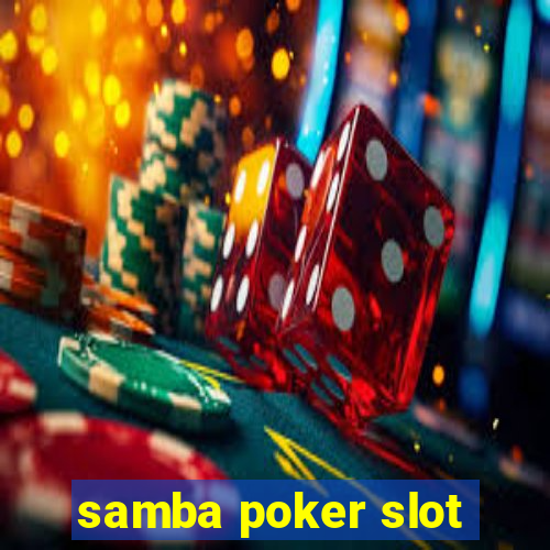 samba poker slot