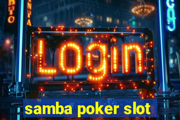 samba poker slot