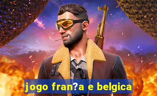 jogo fran?a e belgica