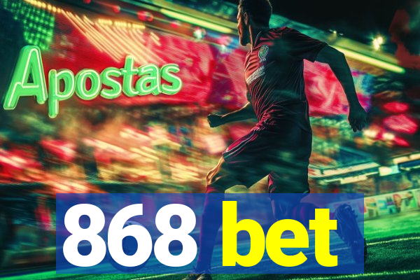 868 bet