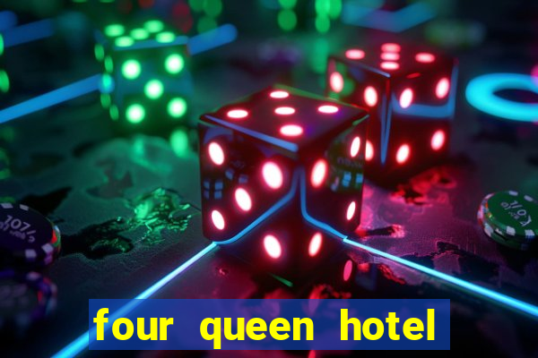 four queen hotel and casino