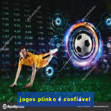 jogos plinko é confiável