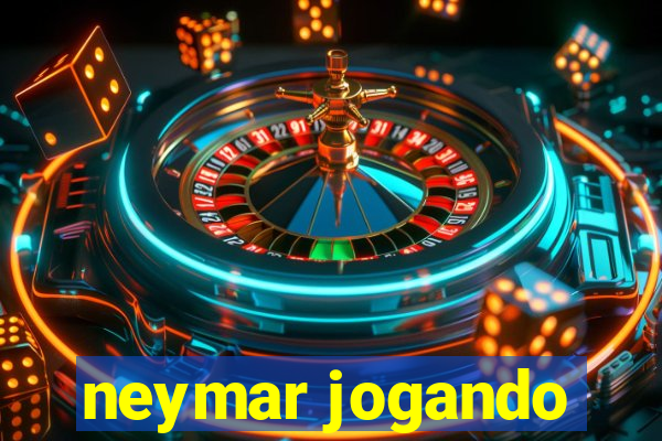 neymar jogando