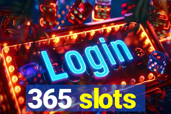 365 slots