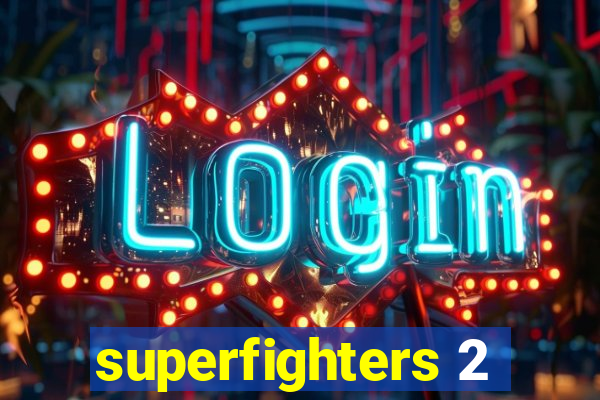 superfighters 2