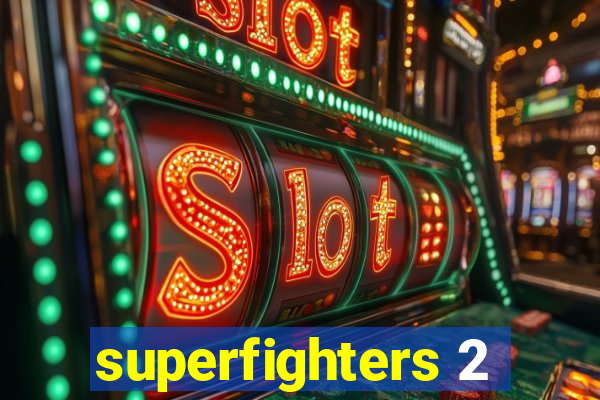 superfighters 2